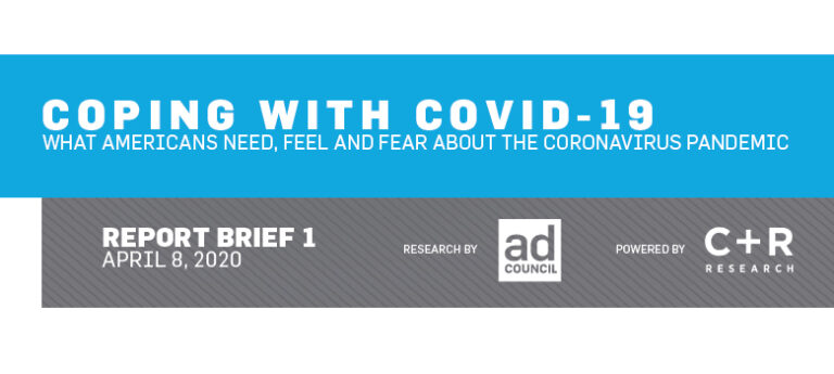 Coping With COVID-19: C+R Partners With The Ad Council For Ongoing Coronavirus Research