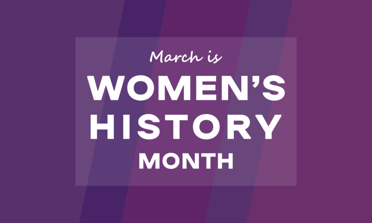 Saluting Inspiring Women During Women’s History Month